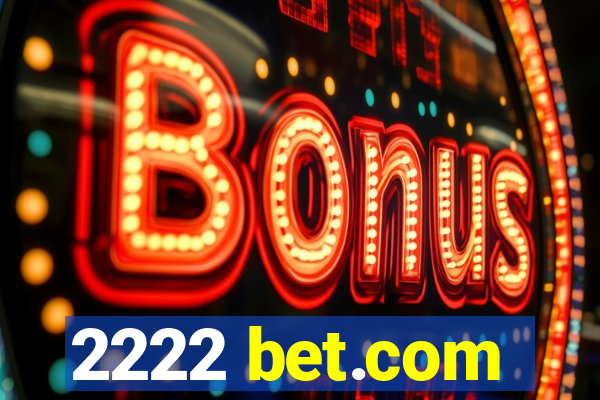 2222 bet.com